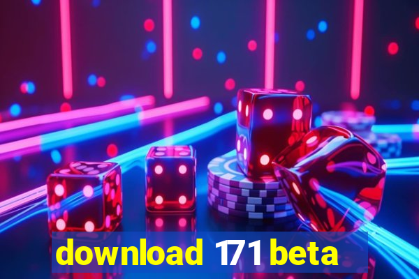 download 171 beta